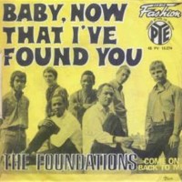 Baby, Now That I&#039;ve Found You - FOUNDATIONS