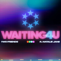TWO FRIENDS feat. NATALIE JANE - Waiting 4 U