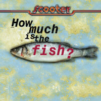 How Much Is the Fish? - SCOOTER