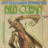 BILLY OCEAN, Love Really Hurts Without You