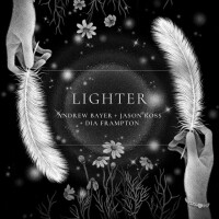 JASON ROSS & ANDREW BAYER & DIA FRAMPTON - Lighter