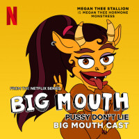 MEGAN THEE STALLION & BIG MOUTH CAST, Pussy Don't Lie