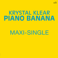 Krystal Klear, Piano Banana