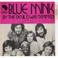 BLUE MINK, By The Devil (I Was Tempted)