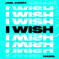 JOEL CORRY & MABEL - I Wish