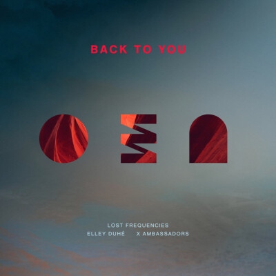 LOST FREQUENCIES & ELLEY DUHÉ & X AMBASSADORS - Back To You