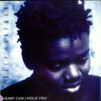 TRACY CHAPMAN, Baby Can I Hold You