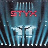 STYX, Mr. Roboto