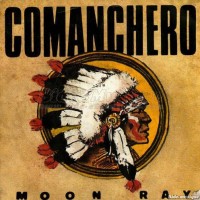 MOON RAY, Comanchero