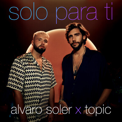 Obrázek ALVARO SOLER & TOPIC, Solo Para Ti