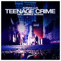 Adrian Lux, Teenage Crime