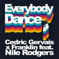 CEDRIC GERVAIS & FRANKLIN & NILE RODGERS - Everybody Dance