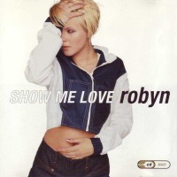 ROBYN, Show Me Love