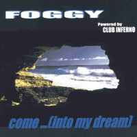 FOGGY - Come Into My Dream