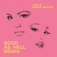 LIZZO & ARIANA GRANDE, Good As Hell (remix)