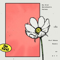 MARSHMELLO & HALSEY - Be Kind (Surf Mesa Remix)