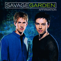 AFFIRMATION - SAVAGE GARDEN