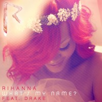 Rihanna & Drake, What’s My Name