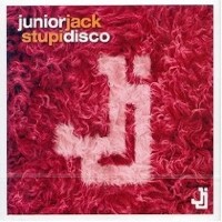 JUNIOR JACK - Stupid Disco