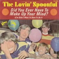 Did You Ever Have To Make Up Your Mind? - LOVIN&#039; SPOONFUL