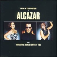 ALCAZAR, Crying At The Discoteque
