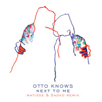 OTTO KNOWS - NEXT TO ME
