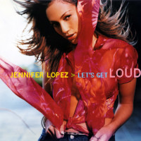 JENNIFER LOPEZ - Let's Get Loud