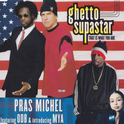 PRAS MICHEL & ODB & MYA - Ghetto Supastar (That Is What You Are)