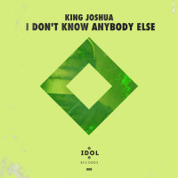 KING JOSHUA - I Don't Know Anybody Else
