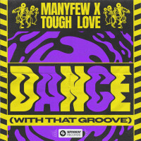 MANYFEW & TOUGH LOVE - Dance (With That Groove)