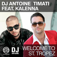 DJ ANTOINE & KALENNA, WELCOME TO ST.TROPEZ
