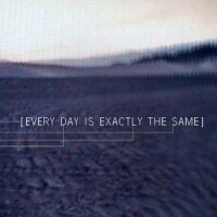 Nine Inch Nails, Every Day Is Exactly The Same