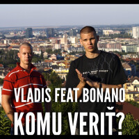 Bonano + Vladis, Komu veriť?