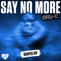 BRU-C - Say No More (Shapes VIP)