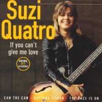 SUZI QUATRO - If You Can't Give Me Love