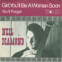 NEIL DIAMOND, Girl You'll Be A Woman Soon