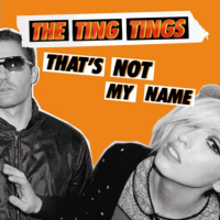 TING TINGS, That's Not My Name
