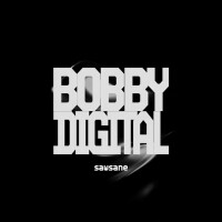 Bobby Digital - SAWSANE