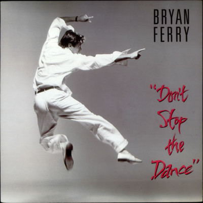 Obrázek BRYAN FERRY, Don't Stop The Dance