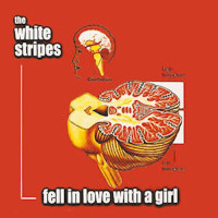 White Stripes, Fell In Love With A Girl