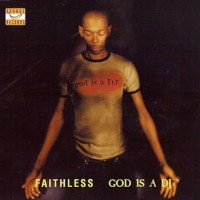 FAITHLESS - God Is A DJ