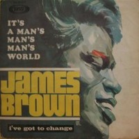 It`s a Man`s Man`s Man`s World - JAMES BROWN