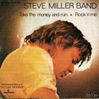 Take The Money And Run - STEVE MILLER BAND