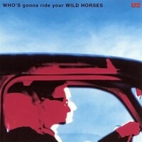 U2, Who's Gonna Ride Your Wild Horses