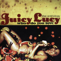 Juicy Lucy, Who Do You Love?